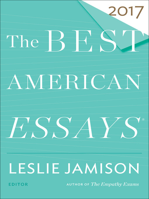Title details for The Best American Essays 2017 by Leslie Jamison - Available